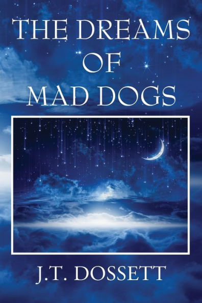 The Dreams Of Mad Dogs