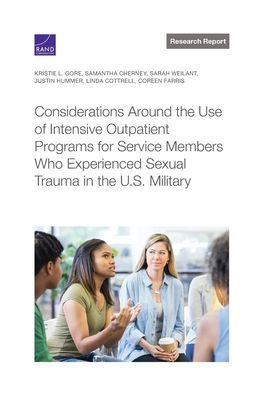Considerations Around The Use Of Intensive Outpatient Programs For Service Members Who Experienced Sexual Trauma In The U.S. Military