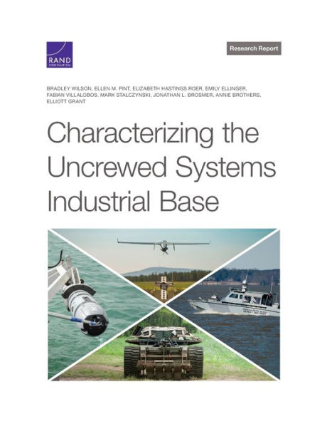Characterizing The Uncrewed Systems Industrial Base