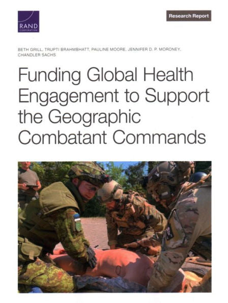 Funding Global Health Engagement To Support The Geographic Combatant Commands