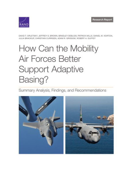 How Can The Mobility Air Forces Better Support Adaptive Basing?: Summary Analysis, Findings, And Recommendations