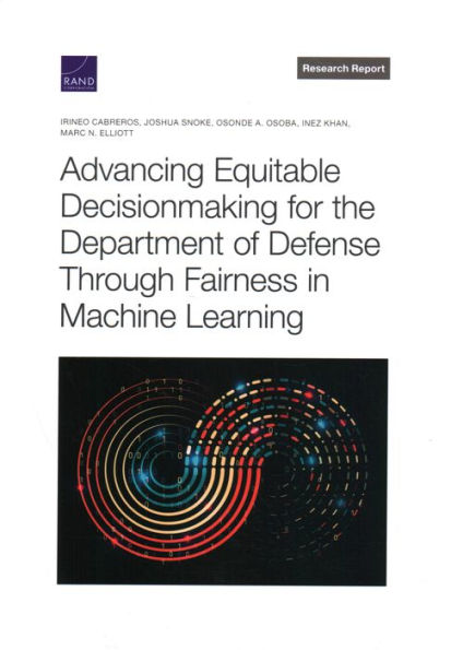 Advancing Equitable Decisionmaking For The Department Of Defense Through Fairness In Machine Learning (Research Report)