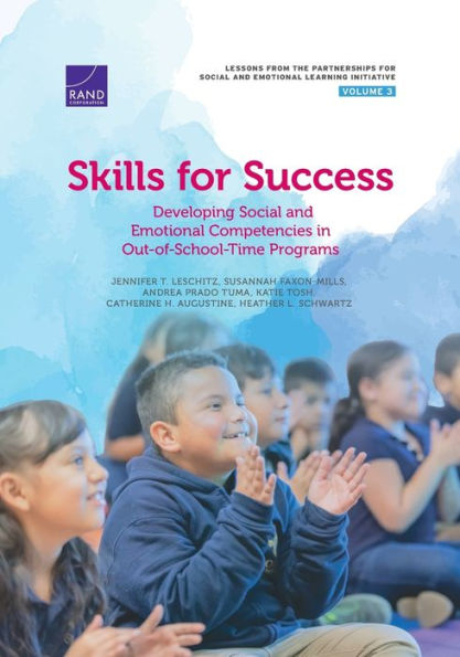 Skills For Success: Developing Social And Emotional Competencies In Out-Of-School-Time Programs