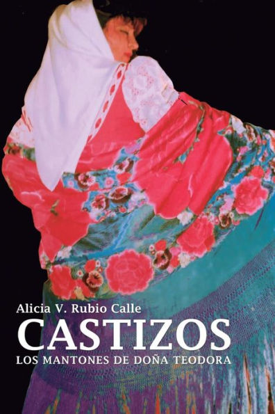 Castizos: Los mantones de doña Teodora (Spanish Edition)