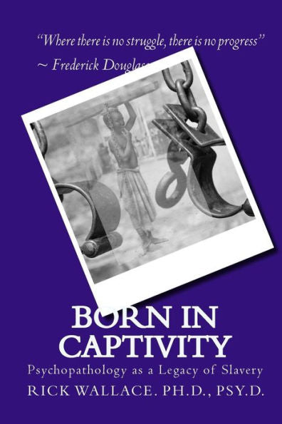 Born in Captivity: Psychopathology as a Legacy of Slavery