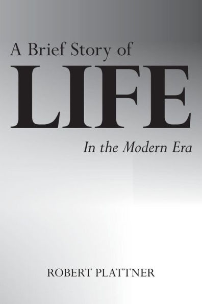 A brief story of LIFE: In the Modern Era