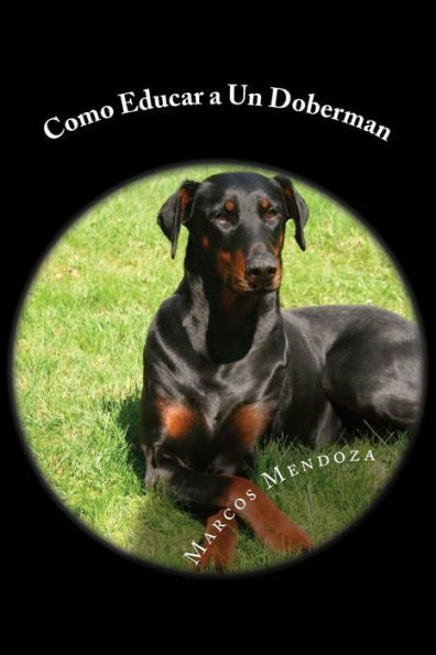 Como Educar a Un Doberman (Spanish Edition)