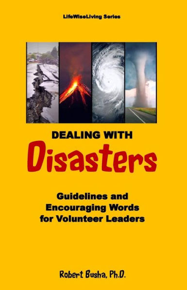 Dealing with Disasters: Guidelines and Encouraging Words for Volunteer Leaders