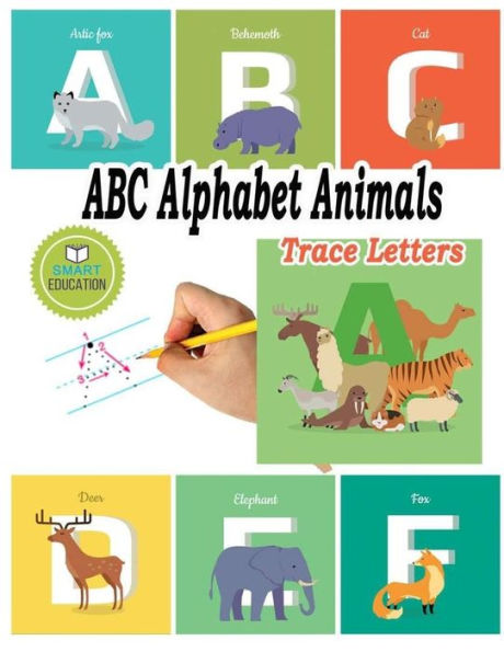 ABC Alphabet Animals Trace Letters: Trace Letters And Learning Animals Ages 3-5