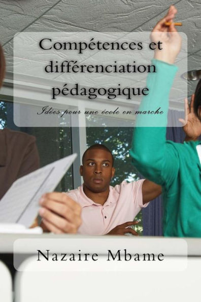 Compétences et différenciation pédagogique: Idées pour une école en marche (French Edition)