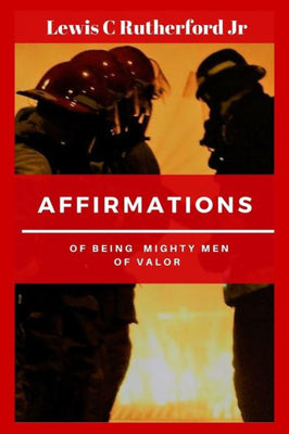 Affirmations Of Being Mighty Men Of valor