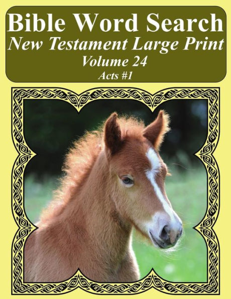 Bible Word Search New Testament Large Print Volume 24: Acts #1 (Bible Word Search Books For Adults Horse Lover's Edition)