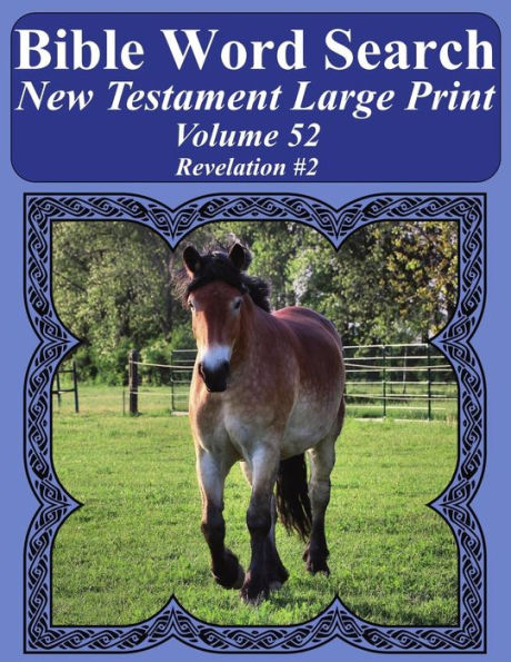 Búsqueda de palabras bíblicas Nuevo Testamento en letra grande Volumen 52: Apocalipsis #2 (Libros de búsqueda de palabras bíblicas para adultos Edición para amantes de los caballos)