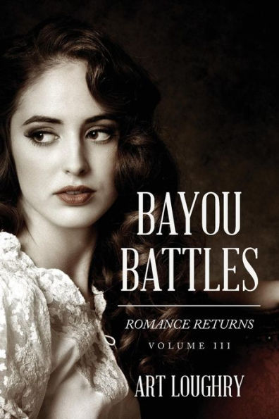 Bayou Battles: Romance Returns (The Creation of America)