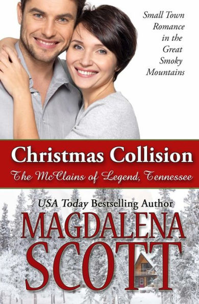 Christmas Collision: Small Town Romance in the Great Smoky Mountains (The McClains of Legend, Tennessee)
