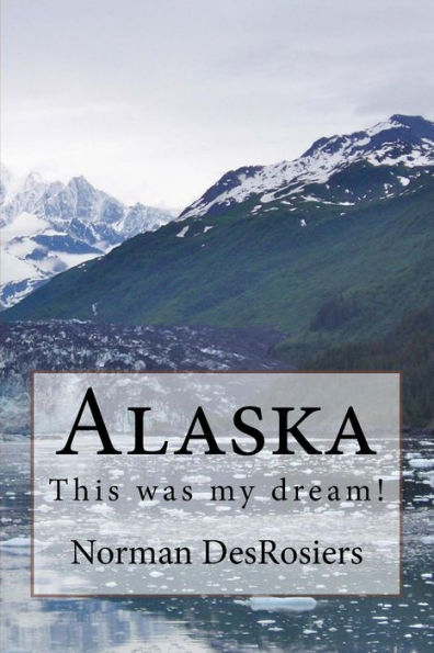 Alaska:: This was my dream!