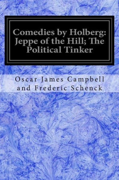 Comedies by Holberg: Jeppe of the Hill; The Political Tinker