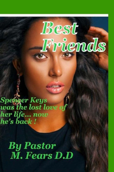 Best Friends!: Spencer Keys was the lost love of her life...now he's back!