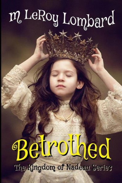 Betrothed (The Kingdom of Nadeau)