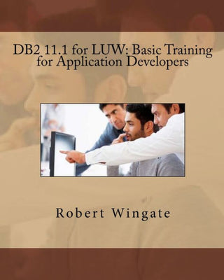 DB2 11.1 for LUW: Basic Training for Application Developers
