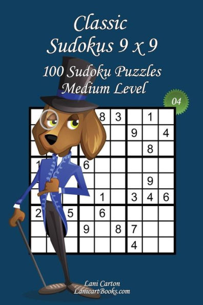 Classic Sudoku 9x9 - Medium Level - N°4: 100 Medium Sudoku Puzzles – Format easy to use and to take everywhere (6"x9")