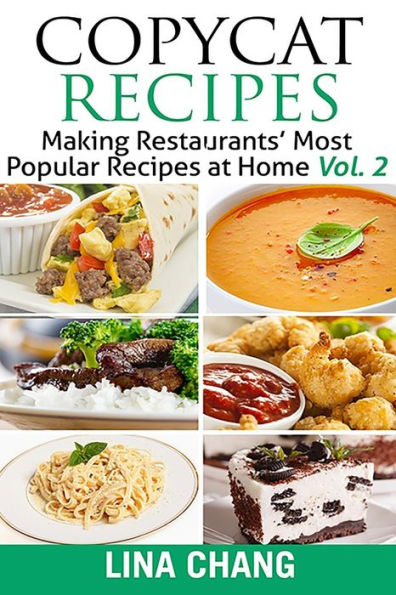 Copycat Recipes Vol. 2 ***Black and White Edition***: Making Restaurants’ Most Popular Recipes at Home