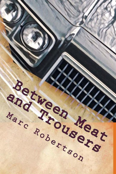 Between Meat and Trousers: Curious Travels: Hamburg to West Texas