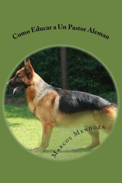 Como Educar a Un Pastor Aleman (Spanish Edition)