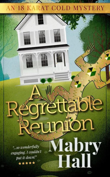 A Regrettable Reunion (18 Karat Cold Mysteries)
