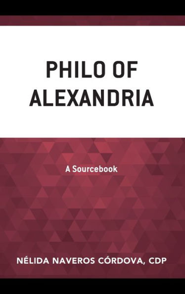 Philo Of Alexandria: A Sourcebook