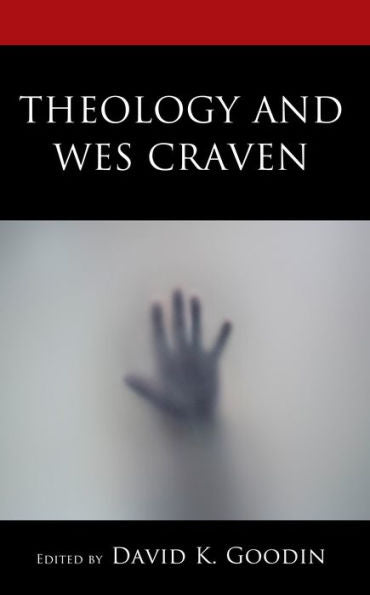 Theology And Wes Craven (Theology, Religion, And Pop Culture)