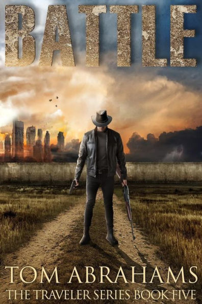 Battle: A Post Apocalyptic/Dystopian Adventure (The Traveler)