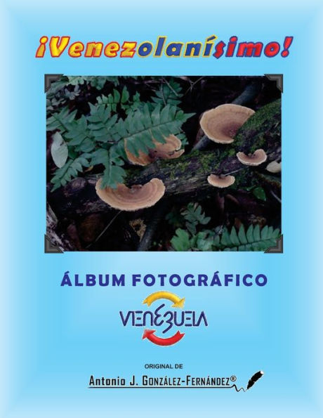 Álbum Fotográfico VENEZUELA (¡Venezolanísimo!) (Spanish Edition)