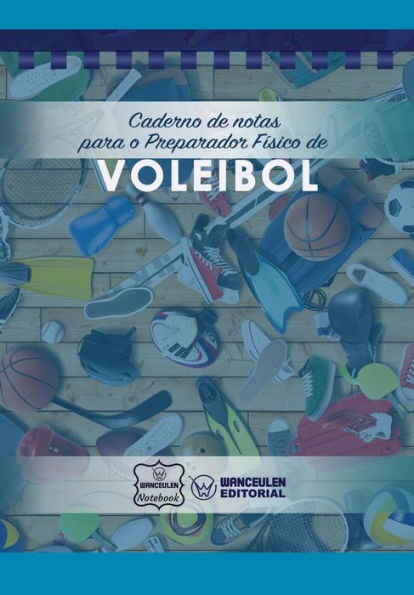 Caderno de notas para o Preparador Físico de Voleibol (Portuguese Edition)