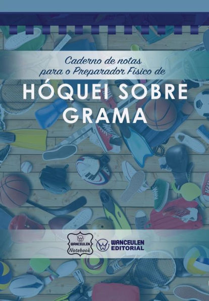 Caderno de notas para o Preparador Físico de Hóquei sobre grama (Portuguese Edition)
