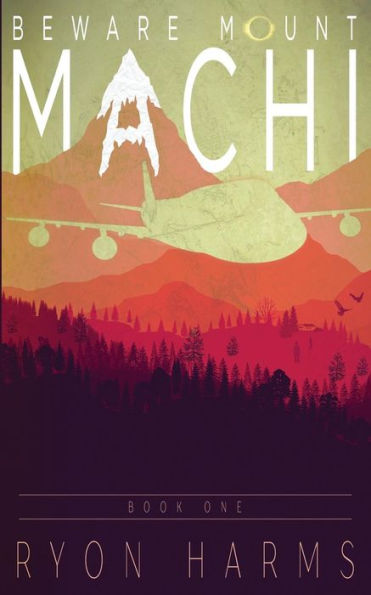 Beware Mount Machi: Book One (The Mount Machi Saga)