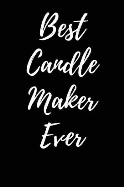 Best Candle Maker Ever (The Best)