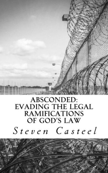 Absconded: Evading the Legal Ramifications of God’s Law