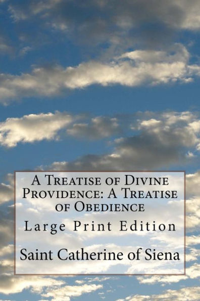 A Treatise of Divine Providence: A Treatise of Obedience: Large Print Edition