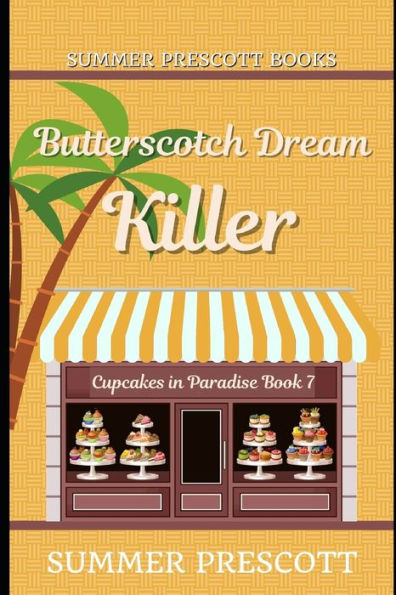 Butterscotch Dream Killer (Cupcakes in Paradise)