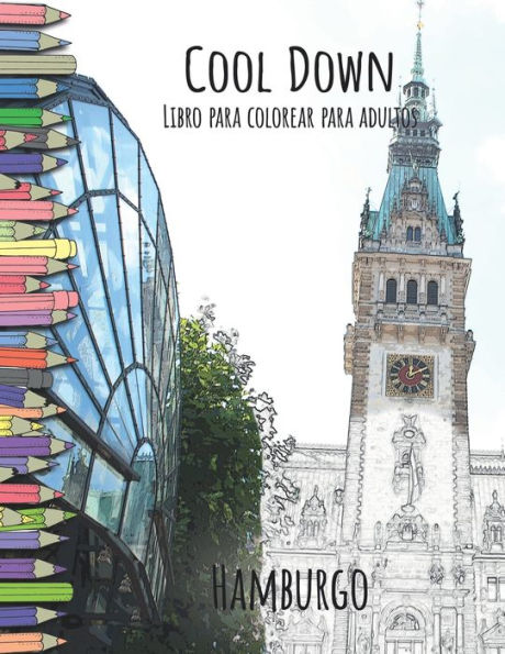 Cool Down - Libro para colorear para adultos: Hamburgo (Spanish Edition)