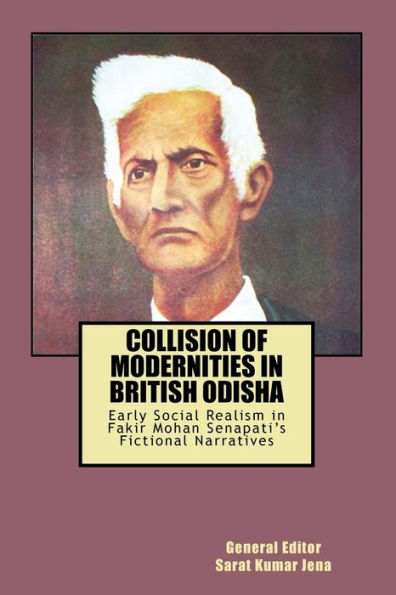 Colisión de modernidades en Odisha británica: realismo social temprano en las narrativas ficticias de Fakir Mohan Senapati (modernidad colonial y Odisha británica)