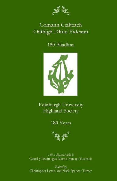 Comann Ceilteach Oilthigh Dhùn Èideann: 180 Bliadhna: Sociedad Highland de la Universidad de Edimburgo: 180 años (edición en gaélico escocés)