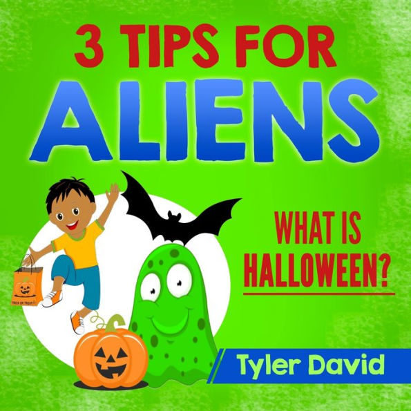 3 consejos para extraterrestres: ¿Qué es Halloween? (3 consejos para extraterrestres de Tyler David)