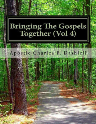 Bringing The Gospels Together (Vol 4): Bringing The Gospels Together (Vol 4)