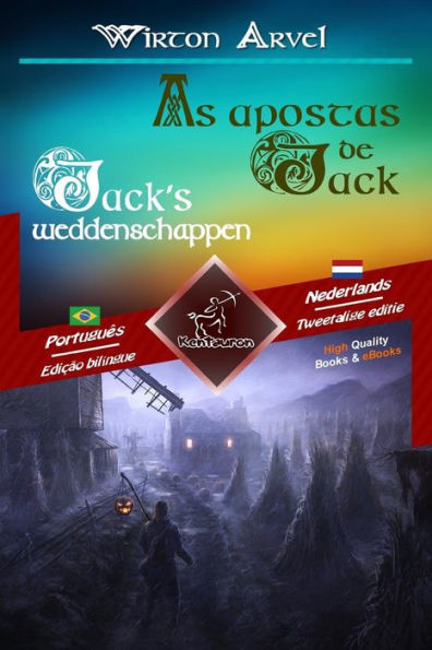 As apostas de Jack (Um conto celta) - Jack's weddenschappen (Een Keltische sage): Texto bilíngue em paralelo - Tweetalig met parallelle tekst: ... Portugees - Nederlands (Portuguese Edition)