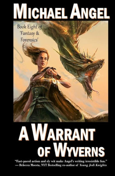 A Warrant of Wyverns: Book Eight of 'Fantasy & Forensics'