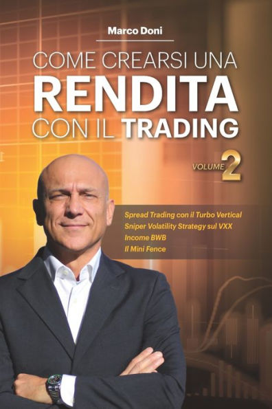 Come crearsi una rendita con il trading Vol.2: Turbo Vertical Mini Fence e SVS per Trading no Stress (Edición italiana)