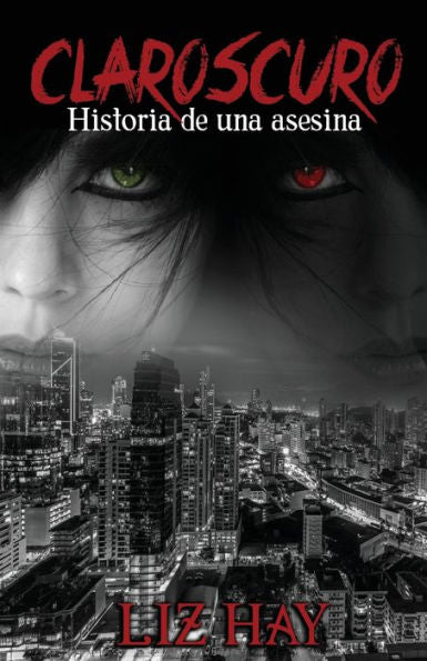 Claroscuro: La historia de una asesina (Spanish Edition)