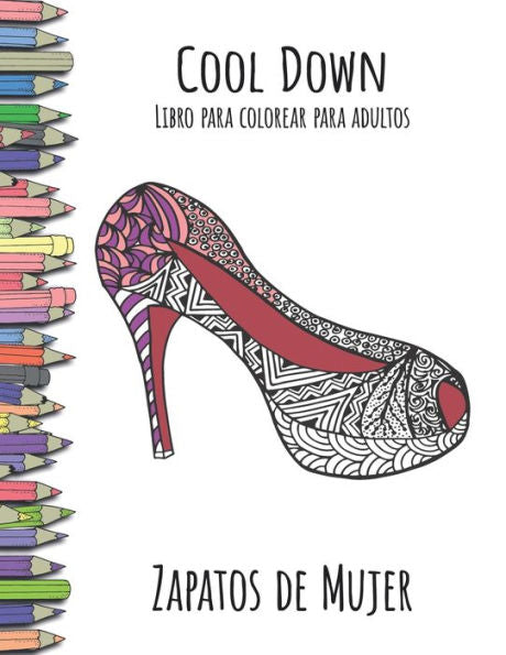 Cool Down - Libro para colorear para adultos: Zapatos de Mujer (Spanish Edition)